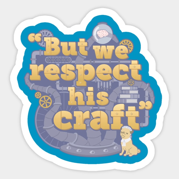 Rusty Quill Gaming "But We Respect His Craft" Sticker by Rusty Quill